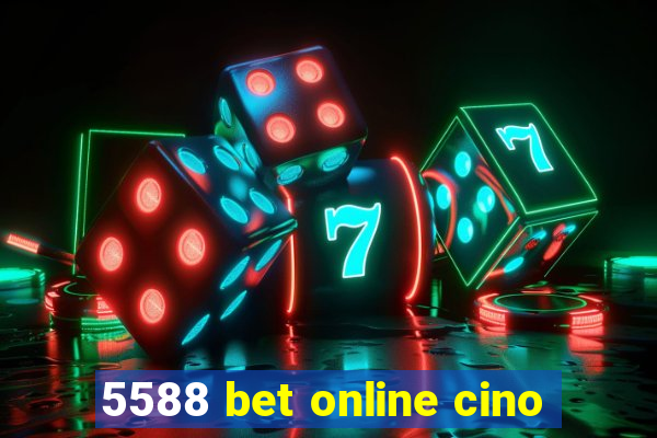 5588 bet online cino